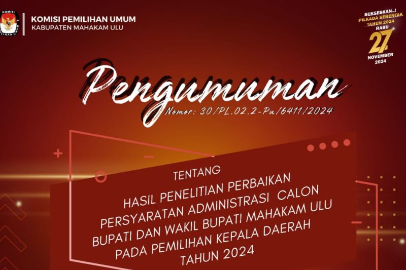 Pengumuman hasil verifikasi bakal pasangan cabup-cawabup yang dikeluarkan KPU Mahakam Ulu. (ANTARA/HO-KPU Mahakam Ulu)