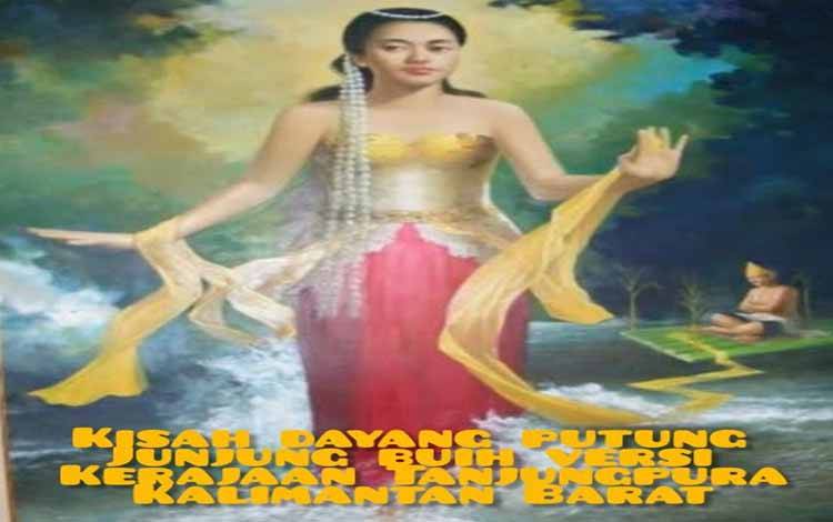 Kisah Putri Junjung Buih versi Kerajaan Tanjungpura