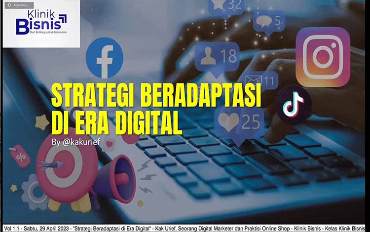 Bongkar Strategi Beradaptasi di Era Digital di Kelas Klinik Bisnis Vol 1.1 Tahun 2023