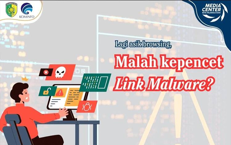 Diskominfo Palangka Raya Beri Tips Jika Terkena Malware Saat Browsing