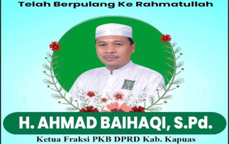 DPRD Kapuas Berduka, Ketua Komisi II Ahmad Baihaqi Tutup Usia